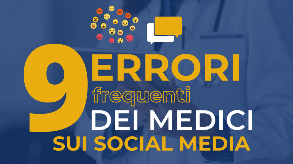 Social Media per Medici: I 9 errori frequenti di medici e professionisti del settore sanitario sui social media.